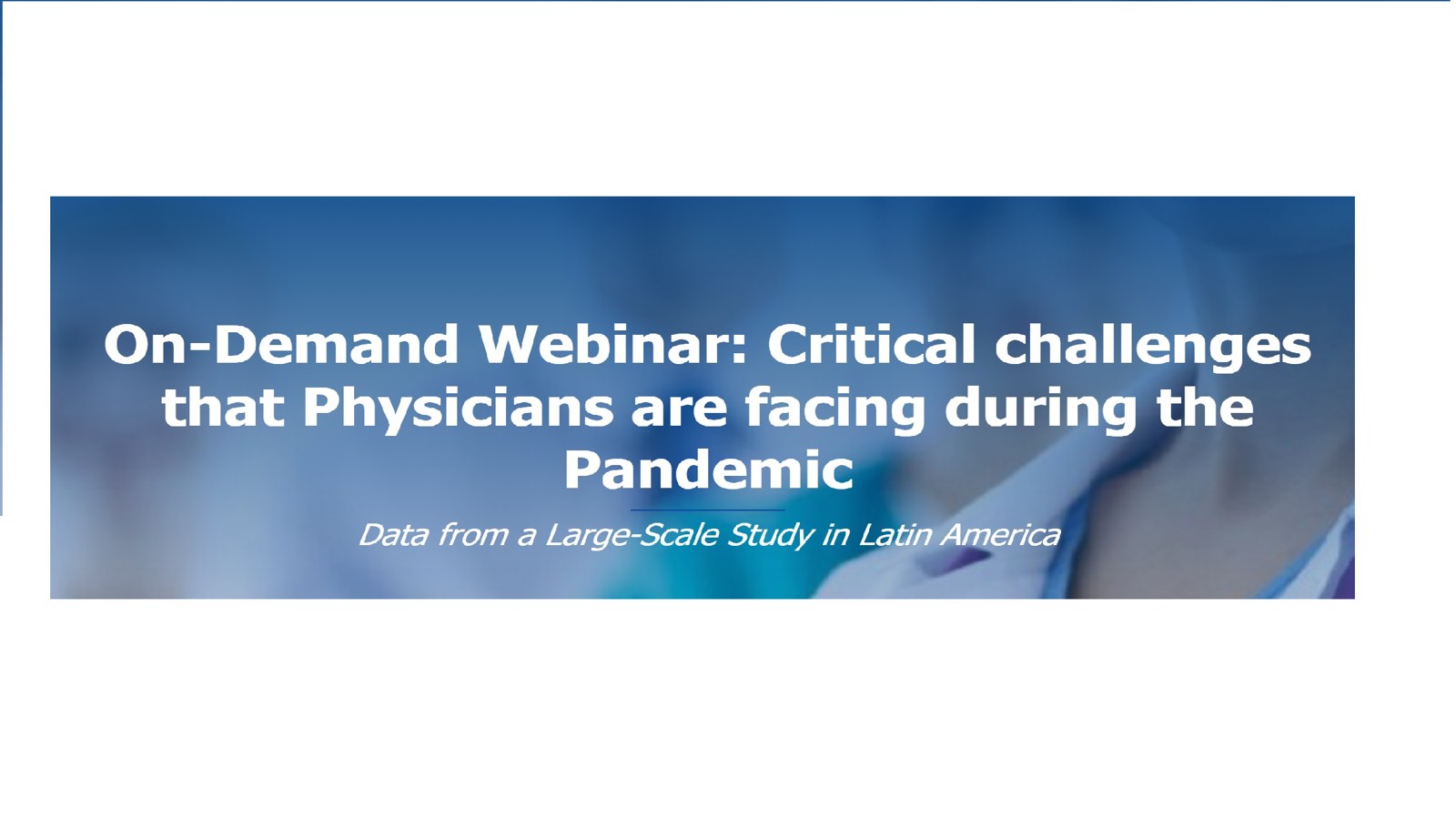Webinar On-Demand: Desafios críticos que os médicos enfrentam durante a pandemia